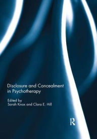 Title: Disclosure and Concealment in Psychotherapy, Author: Sarah Knox