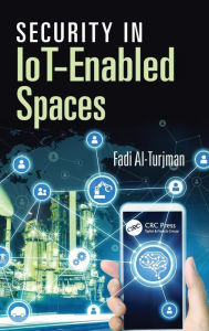 Title: Security in IoT-Enabled Spaces / Edition 1, Author: Fadi Al-Turjman