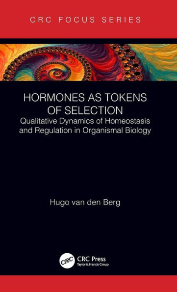 Hormones as Tokens of Selection: Qualitative Dynamics of Homeostasis and Regulation in Organismal Biology