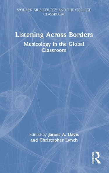 Listening Across Borders: Musicology in the Global Classroom