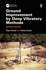 Title: Ground Improvement by Deep Vibratory Methods / Edition 2, Author: Klaus Kirsch