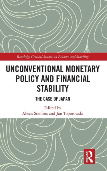 Unconventional Monetary Policy and Financial Stability: The Case of Japan / Edition 1