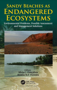 Title: Sandy Beaches as Endangered Ecosystems: Environmental Problems, Possible Assessment and Management Solutions / Edition 1, Author: Sílvia Gonçalves