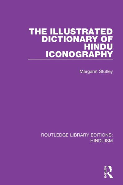 The Illustrated Dictionary of Hindu Iconography