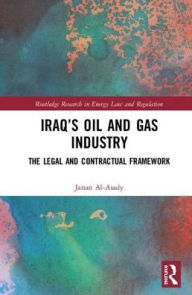 Title: Iraq's Oil and Gas Industry: The Legal and Contractual Framework, Author: Janan Al-Asady