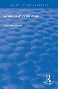 Title: Women's Work for Jesus, Author: Annie Wittenmyer