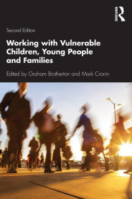 Title: Working with Vulnerable Children, Young People and Families, Author: Graham Brotherton
