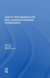Title: Just In Time Systems And Euro-japanese Industrial Collaboration, Author: Malcolm Trevor