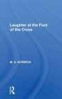 Laughter At The Foot Of The Cross