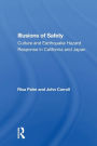 Illusions Of Safety: Culture And Earthquake Hazard Response In California And Japan