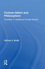 Fortune-tellers and Philosophers: Divination In Traditional Chinese Society