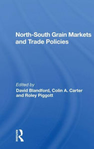 Title: North-South Grain Markets And Trade Policies, Author: David Blandford