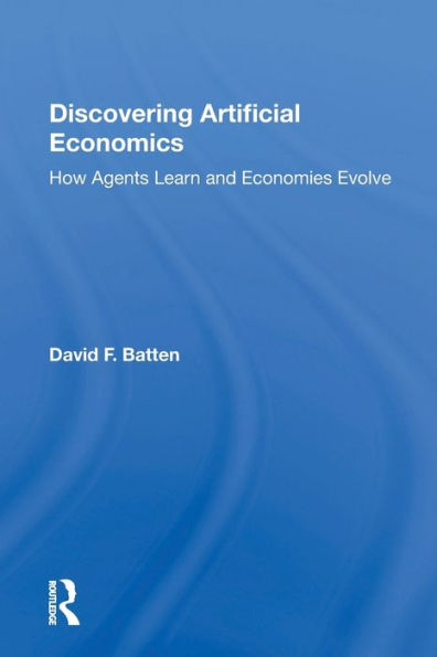 Discovering Artificial Economics: How Agents Learn And Economies Evolve