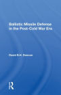 Ballistic Missile Defense In The Post-cold War Era