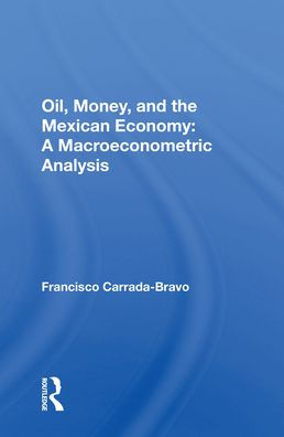 Oil, Money, And The Mexican Economy: A Macroeconometric Analysis