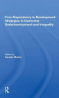 From Dependency To Development: Strategies To Overcome Underdevelopment And Inequality