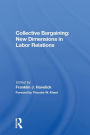 Collective Bargaining: New Dimensions In Labor Relations