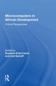 Title: Microcomputers In African Development: Critical Perspectives, Author: Suzanne Grant Lewis