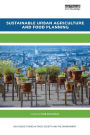 Sustainable Urban Agriculture and Food Planning / Edition 1