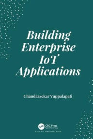 Ebook file sharing free download Building Enterprise IoT Applications / Edition 1