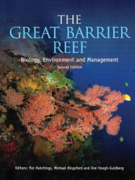 Title: The Great Barrier Reef: Biology, Environment and Management, Second Edition / Edition 2, Author: Pat Hutchings