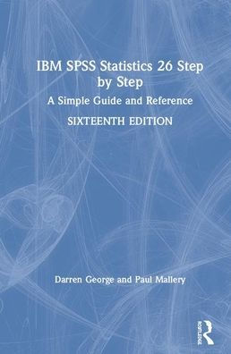 Ibm Spss Statistics Step By Step A Simple Guide And Reference