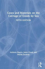 Title: Cases and Materials on the Carriage of Goods by Sea / Edition 5, Author: Anthony Rogers