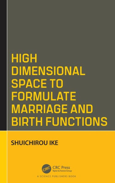 High Dimensional Space to Formulate Marriage and Birth Functions