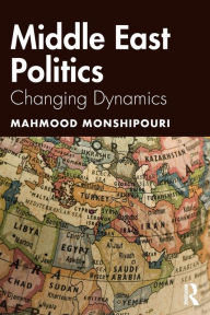 Title: Middle East Politics: Changing Dynamics, Author: Mahmood Monshipouri