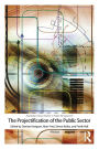 The Projectification of the Public Sector / Edition 1