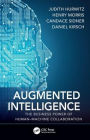 Augmented Intelligence: The Business Power of Human-Machine Collaboration / Edition 1