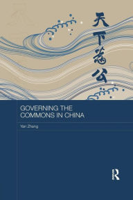 Title: Governing the Commons in China / Edition 1, Author: Yan Zhang