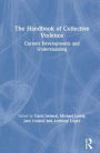 The Handbook of Collective Violence: Current Developments and Understanding