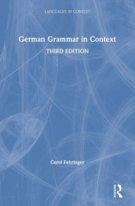 Title: German Grammar in Context / Edition 3, Author: Carol Fehringer