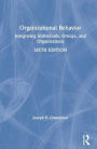 Organizational Behavior: Integrating Individuals, Groups, and Organizations / Edition 6