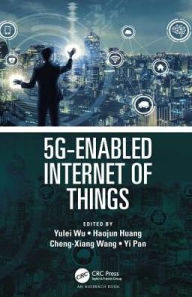 Title: 5G-Enabled Internet of Things / Edition 1, Author: Yulei Wu