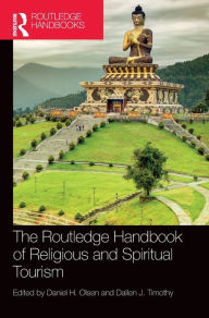 Title: The Routledge Handbook of Religious and Spiritual Tourism, Author: Daniel H. Olsen