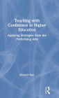 Teaching with Confidence in Higher Education: Applying Strategies from the Performing Arts / Edition 1