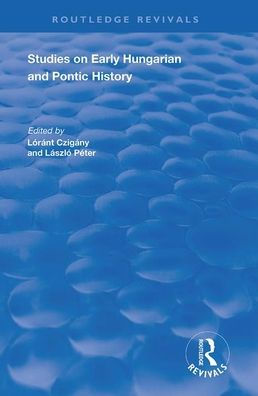 Studies on Early Hungarian and Pontic History