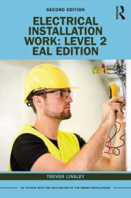 Title: Electrical Installation Work: Level 2: EAL Edition / Edition 2, Author: Trevor Linsley