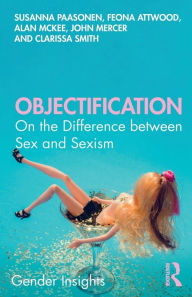Title: Objectification: On the Difference between Sex and Sexism, Author: Susanna Paasonen