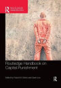 Routledge Handbook on Capital Punishment PBD