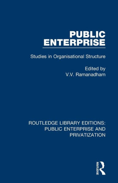 Public Enterprise: Studies in Organisational Structure / Edition 1