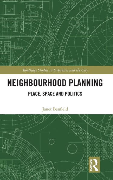 Neighbourhood Planning: Place, Space and Politics / Edition 1