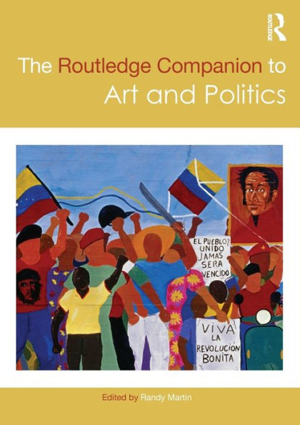 The Routledge Companion to Art and Politics / Edition 1