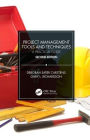 Project Management Tools and Techniques: A Practical Guide, Second Edition