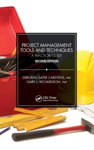 Title: Project Management Tools and Techniques: A Practical Guide, Second Edition, Author: Gary L. Richardson