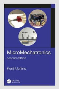 Title: MicroMechatronics, Second Edition / Edition 2, Author: Kenji Uchino