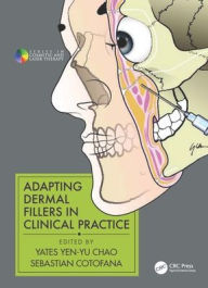 Title: Adapting Dermal Fillers in Clinical Practice, Author: Yates Yen-Yu Chao