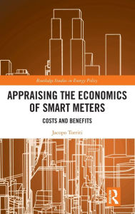 Title: Appraising the Economics of Smart Meters: Costs and Benefits / Edition 1, Author: Jacopo Torriti